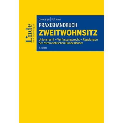 Praxishandbuch Zweitwohnsitz, Taschenbuch von Georg Eisenberger,Julia Holzmann, Linde, 978-3-7073-4713-5