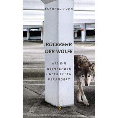 Rückkehr der Wölfe, Gebundene Ausgabe von Eckhard Fuhr, Riemann