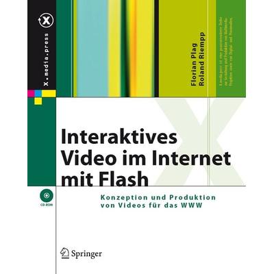 Interaktives Video im Internet mit Flash, Set von Florian Plag,Roland Riempp, Springer Berlin, 978-3-540-37894-5