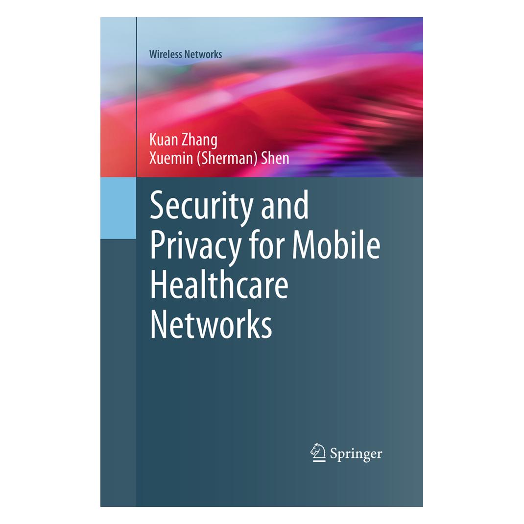 Springer Security and Privacy for Mobile Healthcare Networks (Englisch, Softcover, Kuan Zhang, Xuemin Shen, Xuemin Sherman Shen) (55967529)