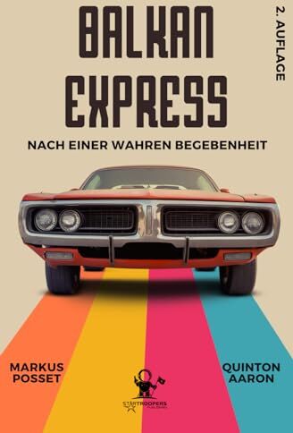 Markus Posset - Balkan Express I Basierend auf einer wahren Begebenheit I Ein Road Movie in Buchform – auf den Spuren der Wahrheit: Nach einer wahren Begebenheit - Preis vom 30.09.2026 09:01:18 h