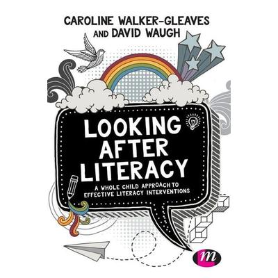 Looking After Literacy, Gebundene Ausgabe von Caroline Walker-Gleaves,David Waugh, SAGE Publications, 978-1-4739-7162-2