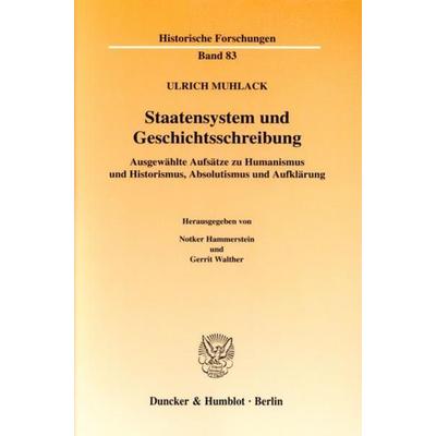 Staatensystem und Geschichtsschreibung., Taschenbuch von Ulrich Muhlack, Duncker & Humblot, 978-3-428-12025-3