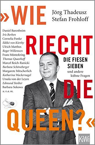 Jörg Thadeusz - Wie riecht die Queen?: Die fiesen Sieben und andere kühne Fragen an... (KiWi) - Preis vom 10.10.2026 11:48:34 h