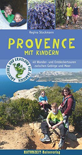 Regina Stockmann - Provence mit Kindern: 40 Wander- und Entdeckertouren zwischen Gebirge und Meer (Abenteuer und Erholung für Familien) - Preis vom 09.10.2026 07:28:09 h