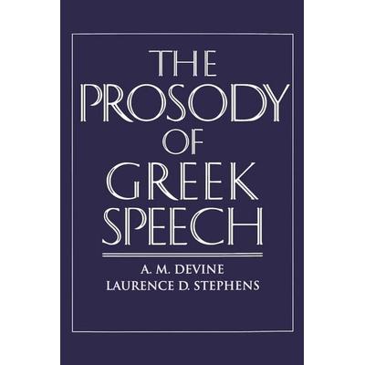 The Prosody of Greek Speech, Taschenbuch von Andrew M. Devine,Laurence D. Stephens,A. M. Devine, Oxford University Press, 978-0-19-537335-6