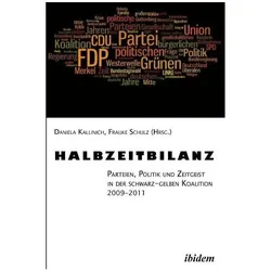 Halbzeitbilanz. Parteien, Politik und Zeitgeist in der schwarz-gelben Koalition 2009-2011, Fachbücher von Daniela Kallinich, Frauke Schulz