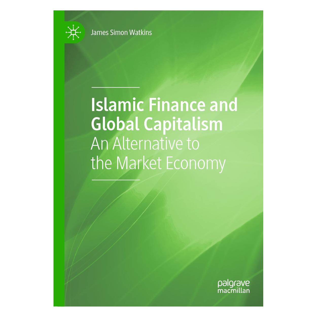 Springer Islamic Finance and Global Capitalism (Englisch, Hardcover, James Simon Watkins) (9783030598396)