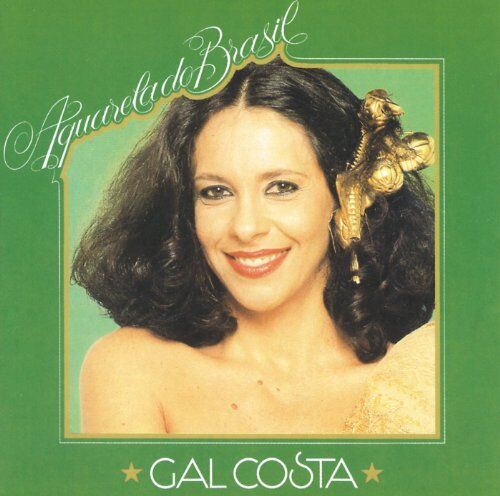 Gal Costa - Aquarela Do Brasil - Preis vom 11.10.2026 03:10:56 h