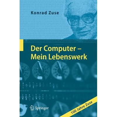 Der Computer - Mein Lebenswerk, Gebundene Ausgabe von Konrad Zuse, Springer Berlin, 978-3-642-12095-4
