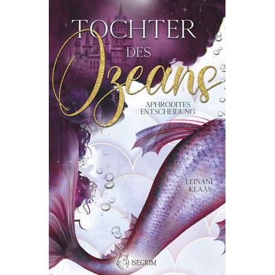 Tochter des Ozeans, Taschenbuch von Leinani Klaas, Isegrim, 978-3-95452-979-7