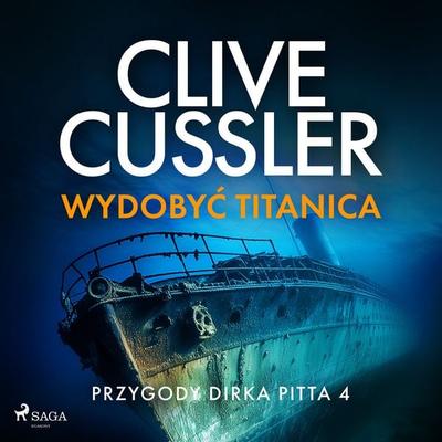 Przygody Dirka Pitta 4: Wydobyć Titanica - Clive Cussler, Audio, 9788727203119