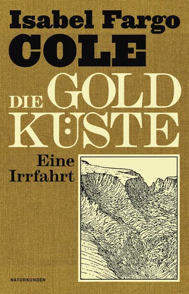 Cole, Isabel Fargo - Die Goldküste: Eine Irrfahrt (Naturkunden) - Preis vom 04.10.2026 03:51:26 h
