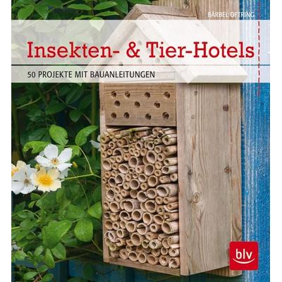 Insekten- & Tier-Hotels, Gebundene Ausgabe von Bärbel Oftring, BLV ein Imprint von GRÄFE UND UNZER Verlag GmbH, 978-3-8354-1169-2