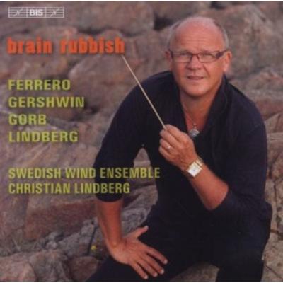 Brain Rubbish - Christian Lindberg,Swedish Wind Ensemble, CD