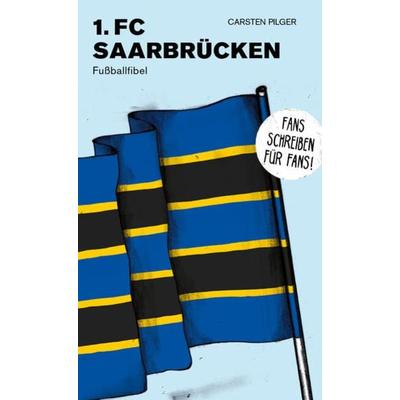 FC Saarbrücken, Taschenbuch von Carsten Pilger, Isensee, Florian, GmbH, 978-3-7308-1590-8