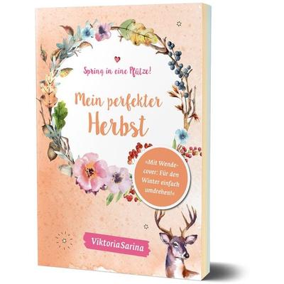 Spring in eine Pfütze! Mein perfekter Herbst/ Mein perfekter Winter, Taschenbuch von ViktoriaSarina, Community Editions, 978-3-96096-168-0