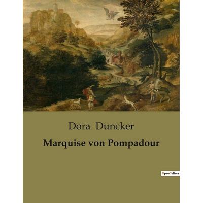 Marquise von Pompadour, Taschenbuch von Dora Duncker, BoD - Books on Demand, 979-10-419-0305-4