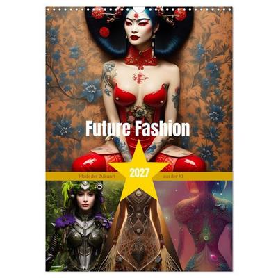 Future Fashion (Wandkalender 2027 DIN A3 hoch), CALVENDO Monatskalender