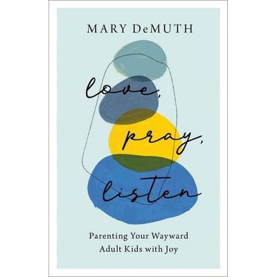 Love, Pray, Listen, Taschenbuch von Mary DeMuth, Baker Publishing Group, 978-0-7642-4037-9