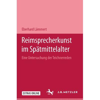 Reimsprecherkunst im Spätmittelalter, Gebundene Ausgabe von Eberhard Lämmert, J.B. Metzler, Part of Springer Nature - Springer-Verlag GmbH,