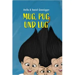 Mug, Pug und Lug, Kinderbücher von Anita Granögger