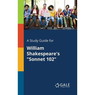 A Study Guide for William Shakespeare's 'Sonnet 102'; Taschenbuch von Cengage Learning Gale, Gale, Study Guides, 978-1-379-28153-5