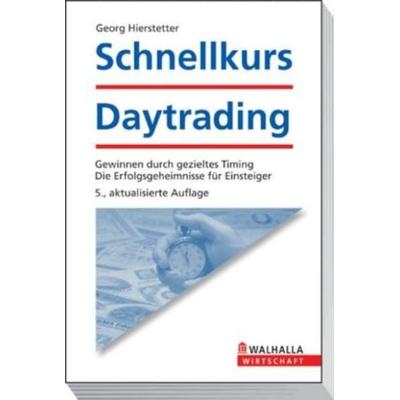 Schnellkurs Daytrading, Taschenbuch von Georg Hierstetter, Walhalla und Praetoria, 978-3-8029-3712-5