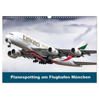 Planespotting am Flughafen München (Wandkalender 2026 DIN A3 quer), CALVENDO Monatskalender