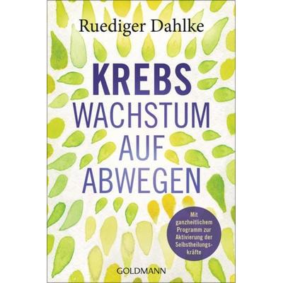 Krebs – Wachstum auf Abwegen, Taschenbuch von Ruediger Dahlke, Goldmann, 978-3-442-22344-2