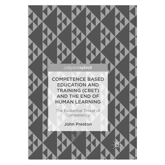 Springer Competence Based Education and Training (CBET) and the End of Human Learning (Englisch, Softcover, John Preston) (56003713)