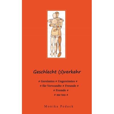 Geschlecht(s)verkehr), Taschenbuch von Monika Pedack, Bookmundo Direct, 978-94-6367-521-5