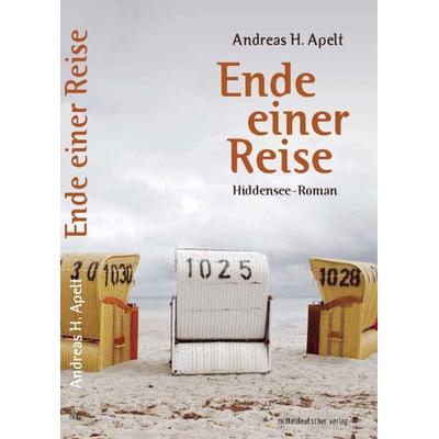 Ende einer Reise, Taschenbuch von Andreas H. Apelt, Mitteldeutscher verlag, 978-3-689-48073-8