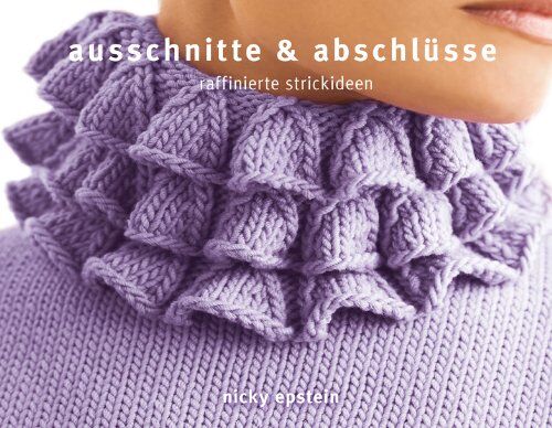 Nicky Epstein - Ausschnitte & Abschlüsse: Raffinierte Strickideen - Preis vom 09.10.2026 07:28:09 h