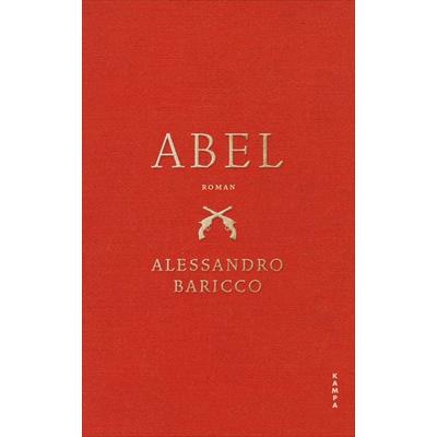 Abel, Gebundene Ausgabe von Alessandro Baricco, Kampa Verlag, 978-3-311-10158-1