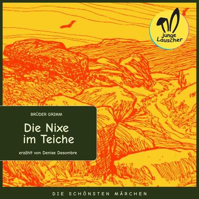 Die Nixe im Teiche - Brüder Grimm, Audio, 9783991455790