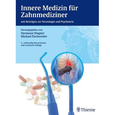 Innere Medizin für Zahnmediziner, Gebundene Ausgabe von Hermann Wagner,Michael Fischereder, Thieme, 978-3-13-103482-3