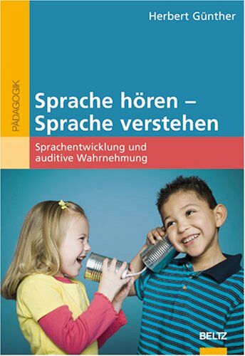Herbert Günther - Sprache hören - Sprache verstehen: Sprachentwicklung und auditive Wahrnehmung (Reihe Pädagogik) - Preis vom 30.09.2026 09:01:18 h