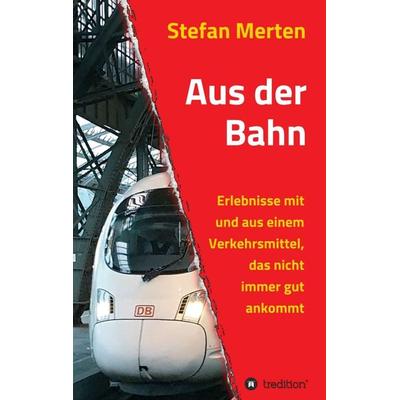 Aus der Bahn, Taschenbuch von Stefan Merten, Tredition, 978-3-347-00695-9