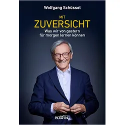 Mit Zuversicht, Ratgeber von Wolfgang Schüssel