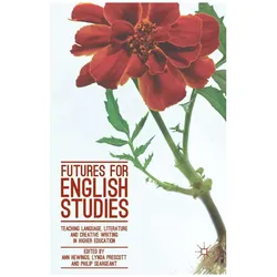 Futures for English Studies, Fachbücher von Philip Seargeant, Lynda Prescott, Ann Hewings