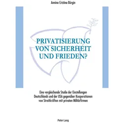 Privatisierung von Sicherheit und Frieden?, Fachbücher von Annina Bürgin