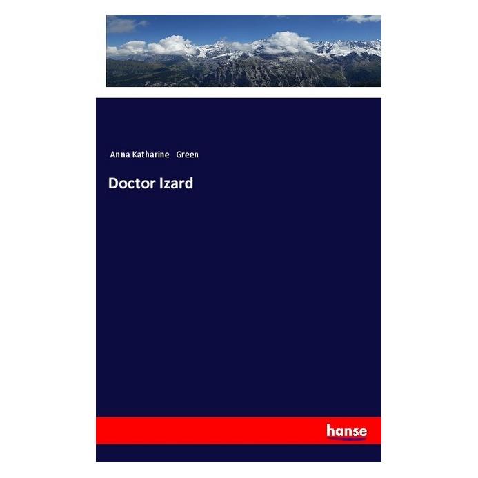 Hansebooks Doctor Izard (Englisch, Softcover, Anna Katharine Green) (56011332)