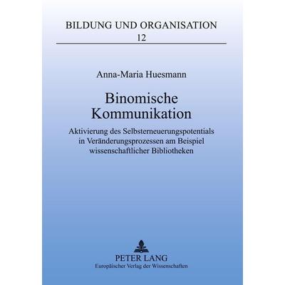 Binomische Kommunikation, Taschenbuch von Anna-Maria Huesmann, Peter Lang GmbH, Internationaler Verlag der Wissenschaften, 978-3-631-50394-2