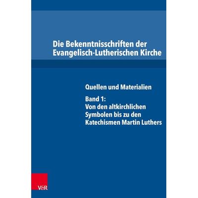 Die Bekenntnisschriften der Evangelisch-Lutherischen Kirche, Gebundene Ausgabe von , Vandenhoeck + Ruprecht, 978-3-525-52105-2