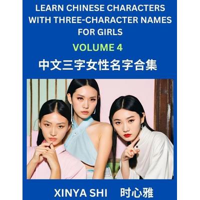 Learn Chinese Characters with Learn Three-character Names for Girls (Part 4), Taschenbuch von Xinya Shi, Chinese Names