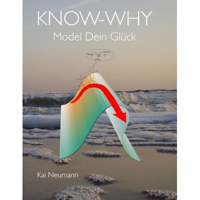 Know-Why, Taschenbuch von Kai Neumann, BoD – Books on Demand, 978-3-8370-6438-4