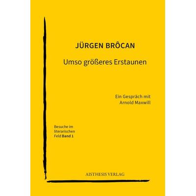 Umso größeres Erstaunen, Taschenbuch von Jürgen Brôcan, Aisthesis, 978-3-8498-2195-1