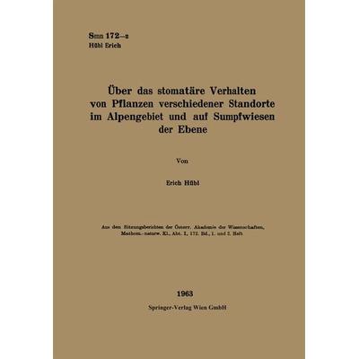 Über das stomatäre Verhalten von Pflanzen verschiedener Standorte im Alpengebiet und auf Sumpfwiesen der Ebene, Taschenbuch von Erich Hübl, Springer