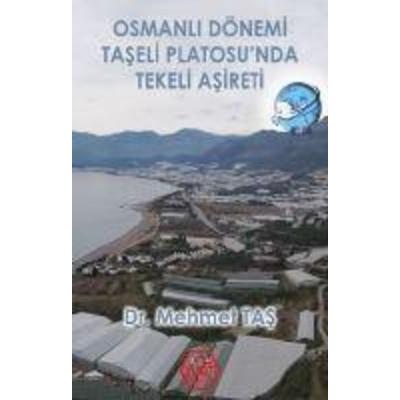 Osmanli Dönemi Taseli Platosunda Tekeli Asireti, Taschenbuch von Mehmet Tas, Atayurt Yayinevi